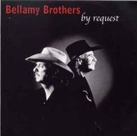 The Bellamy Brothers - By Request